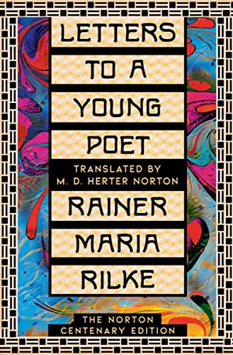 Letters to a Young Poet: The Norton Centenary Edition by Rilke, Rainer Maria