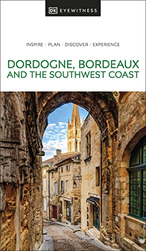 Dordogne, Bordeaux and the Southwest Coast -- Dk Eyewitness - Paperback