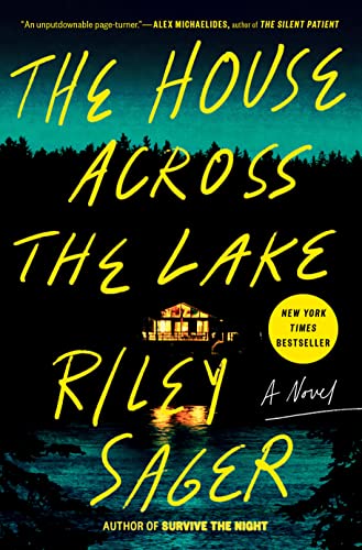 The House Across the Lake: A Novel [Hardcover] Sager, Riley - Hardcover