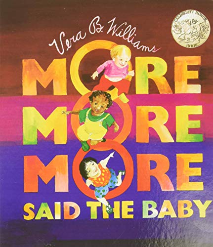 More More More, Said the Baby Board Book: A Caldecott Honor Award Winner -- Vera B. Williams, Board Book