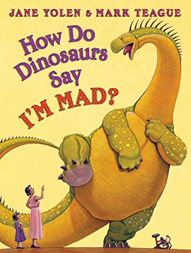 How Do Dinosaurs Say I'm Mad? -- Jane Yolen - Hardcover