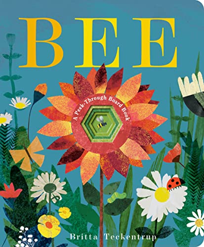 Bee: A Peek-Through Board Book -- Britta Teckentrup - Board Book