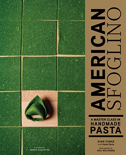 American Sfoglino: A Master Class in Handmade Pasta (Pasta Cookbook, Italian Cooking Books, Pasta and Noodle Cooking) by Funke, Evan