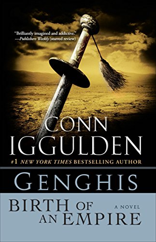 Genghis: Birth of an Empire -- Conn Iggulden, Paperback