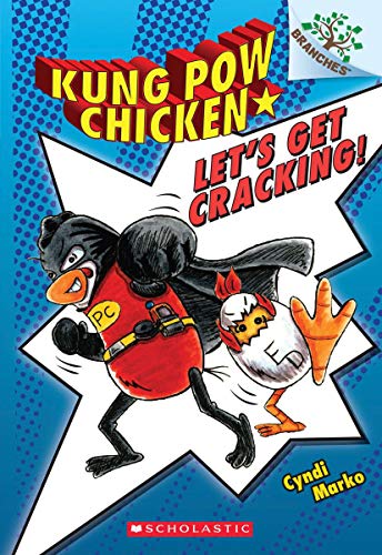 Let's Get Cracking!: A Branches Book (Kung POW Chicken #1): Volume 1 -- Cyndi Marko, Paperback