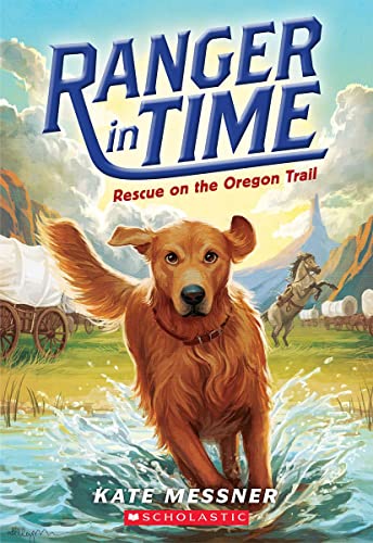 Rescue on the Oregon Trail (Ranger in Time #1): Volume 1 -- Kate Messner, Paperback