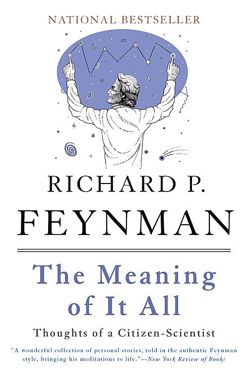 The Meaning of It All: Thoughts of a Citizen-Scientist -- Richard P. Feynman, Paperback