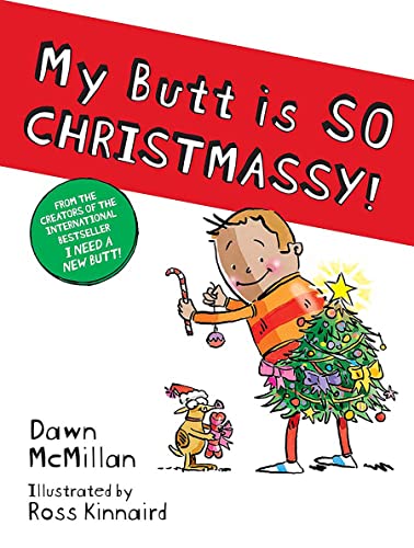 My Butt Is So Christmassy! -- Dawn McMillan, Paperback