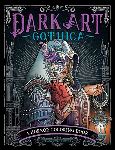 Dark Art Gothica: A Horror Coloring Book -- Fran輟is Gautier - Paperback