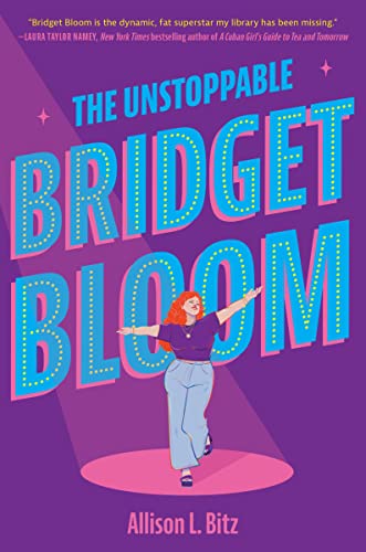 The Unstoppable Bridget Bloom -- Allison L. Bitz, Hardcover