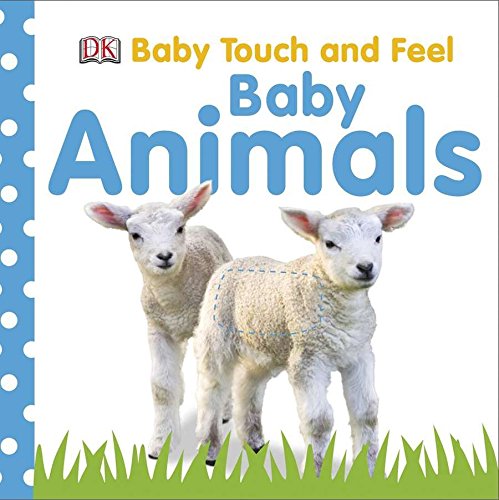 Baby Touch and Feel: Baby Animals -- DK, Board Book