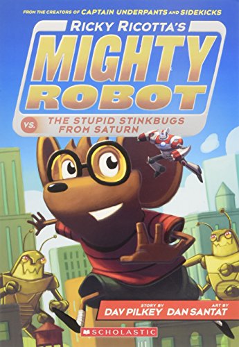 Ricky Ricotta's Mighty Robot vs. the Stupid Stinkbugs from Saturn (Ricky Ricotta's Mighty Robot #6): Volume 6 -- Dav Pilkey, Paperback