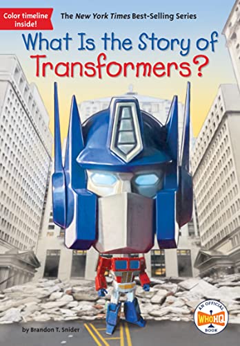 What Is the Story of Transformers? -- Brandon T. Snider, Paperback