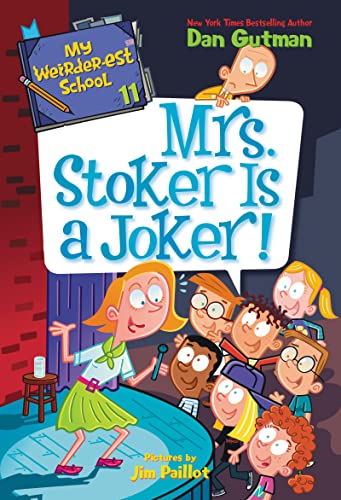 My Weirder-Est School #11: Mrs. Stoker Is a Joker! -- Dan Gutman - Paperback