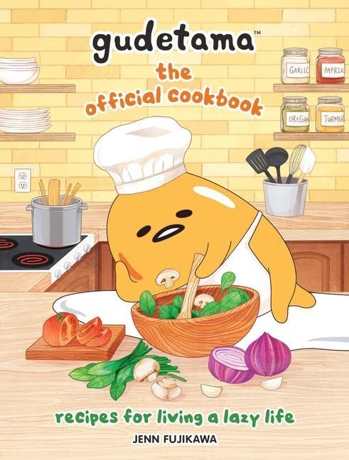 Gudetama: The Official Cookbook: Recipes for Living a Lazy Life -- Sanrio, Hardcover