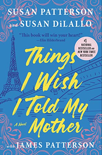 Things I Wish I Told My Mother: The Perfect Mother-Daughter Book Club Read -- Susan Patterson, Hardcover