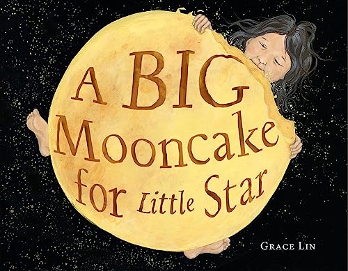 A Big Mooncake for Little Star (Caldecott Honor Book) -- Grace Lin, Hardcover