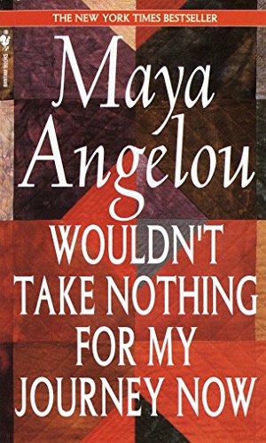 Wouldn't Take Nothing for My Journey Now -- Maya Angelou - Paperback