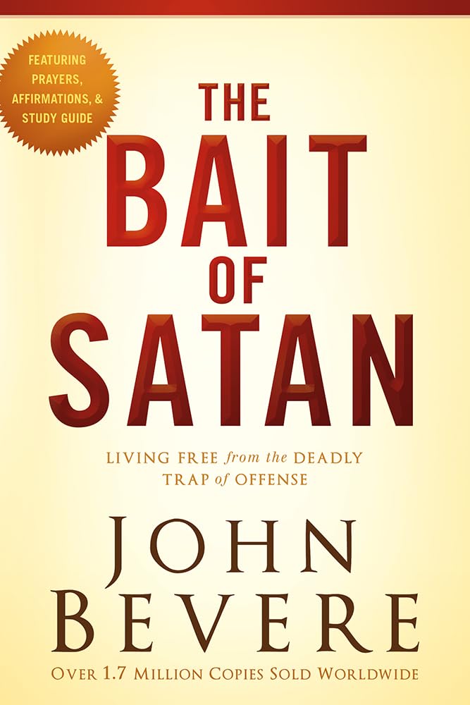 The Bait of Satan: Living Free from the Deadly Trap of Offense by Bevere, John