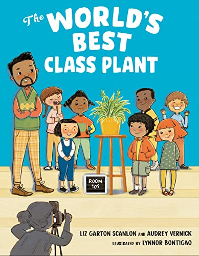 The World's Best Class Plant -- Audrey Vernick, Hardcover