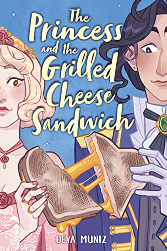 The Princess and the Grilled Cheese Sandwich (a Graphic Novel) -- Deya Muniz, Paperback