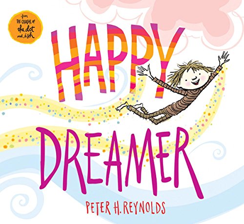 Happy Dreamer -- Peter H. Reynolds, Hardcover