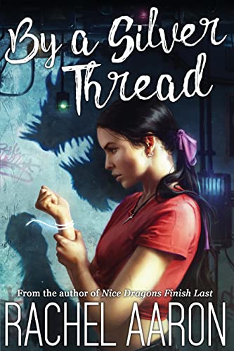 By a Silver Thread: DFZ Changeling Book 1 by Aaron, Rachel