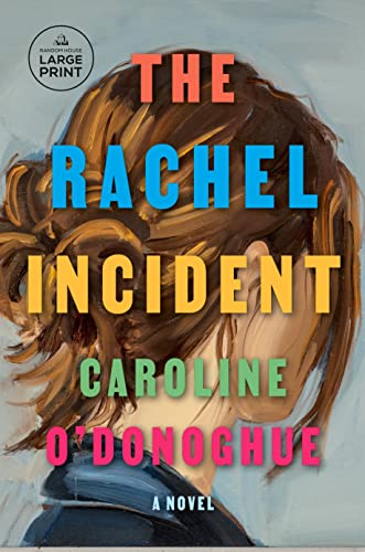 The Rachel Incident -- Caroline O'Donoghue, Paperback