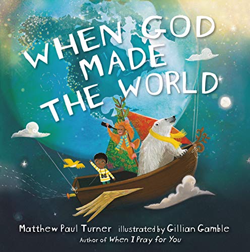 When God Made the World -- Matthew Paul Turner, Hardcover