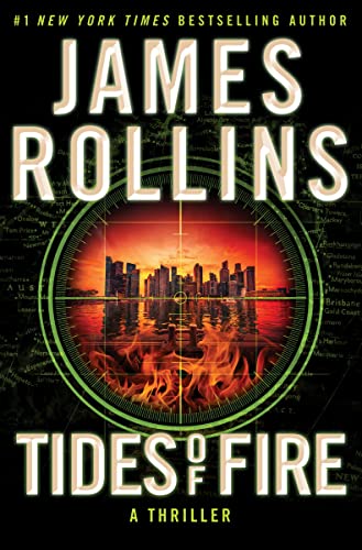 Tides of Fire: A SIGMA Force Novel -- James Rollins - Hardcover