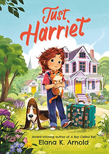 Just Harriet -- Elana K. Arnold - Hardcover