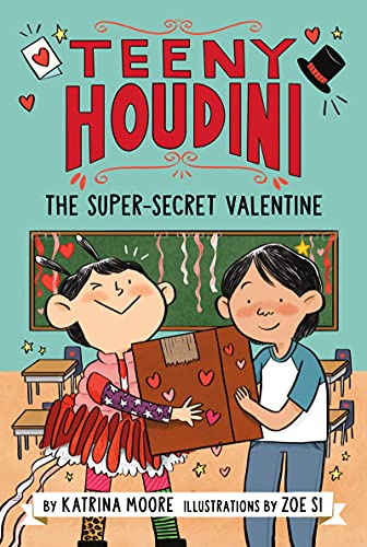 Teeny Houdini #2: The Super-Secret Valentine -- Katrina Moore, Paperback