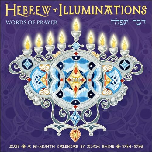 Hebrew Illuminations 2025 Wall Calendar by Adam Rhine: A 16-Month Jewish Calendar with Candle Lighting Times -- Adam Rhine