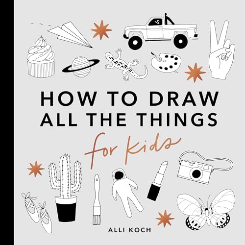 All the Things: How to Draw Books for Kids by Koch, Alli