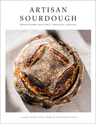 Artisan Sourdough: Wholesome Recipes, Organic Grains -- Casper Andre Lugg, Hardcover