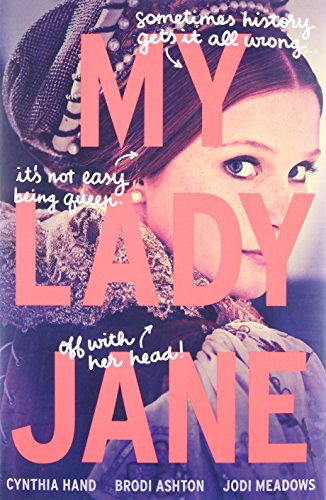 My Lady Jane -- Cynthia Hand, Hardcover