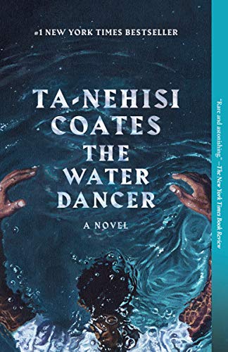 The Water Dancer -- Ta-Nehisi Coates, Paperback