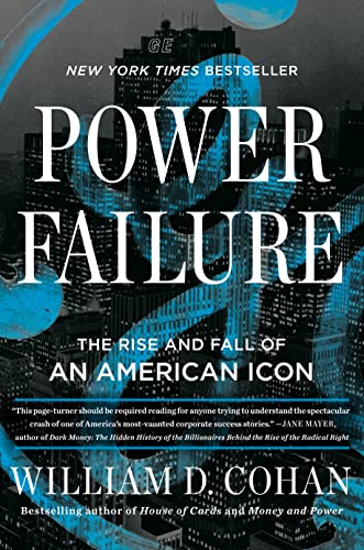 Power Failure: The Rise and Fall of an American Icon -- William D. Cohan, Hardcover