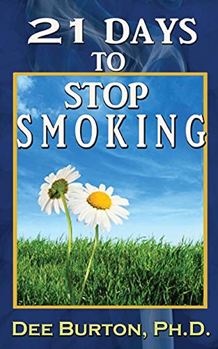 21 Days to Stop Smoking -- Dee Burton - Paperback