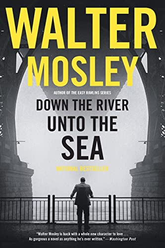 Down the River Unto the Sea -- Walter Mosley - Paperback