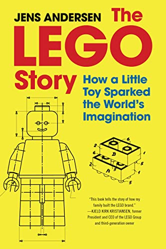 The Lego Story: How a Little Toy Sparked the World's Imagination -- Jens Andersen, Hardcover