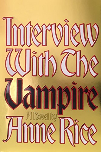 Interview with the Vampire: Anniversary Edition -- Anne Rice - Hardcover