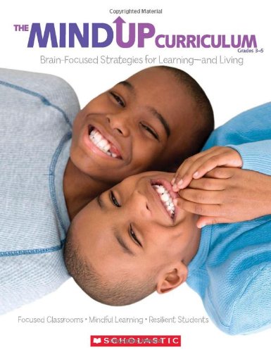 The the Mindup Curriculum: Grades 3-5: Brain-Focused Strategies for Learning--And Living -- The Hawn Foundation, Paperback