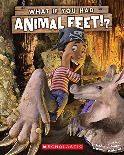 What If You Had Animal Feet? -- Sandra Markle, Paperback