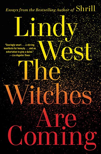 The Witches Are Coming -- Lindy West, Paperback