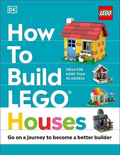 How to Build Lego Houses: Go on a Journey to Become a Better Builder -- Jessica Farrell - Hardcover