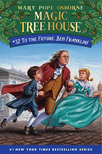 To the Future, Ben Franklin! -- Mary Pope Osborne - Paperback