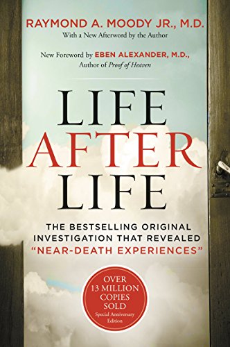 Life After Life: The Bestselling Original Investigation That Revealed Near-Death Experiences -- Raymond Moody, Paperback