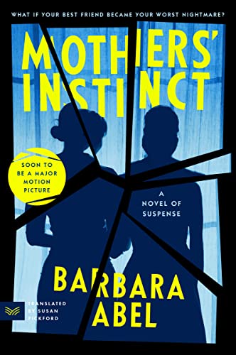 Mothers' Instinct: A Novel of Suspense -- Barbara Abel - Paperback