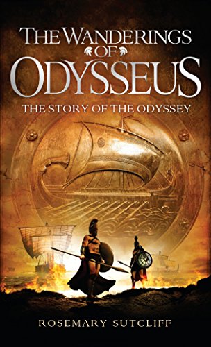 The Wanderings of Odysseus: The Story of the Odyssey -- Rosemary Sutcliff - Paperback